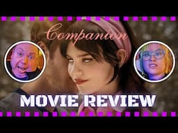 COMPANION Movie Review (Contains SPOILERS half way into video!)