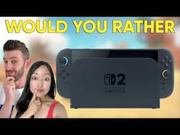 Nintendo Switch 2 - Would You Rather?