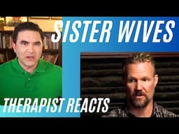 Sister Wives #66 - (I really messed this up) - Therapist Reacts