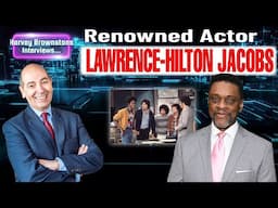 Harvey Brownstone Interviews Lawrence-Hilton Jacobs, Renowned Actor, Co-Star, “Welcome Back Kotter”