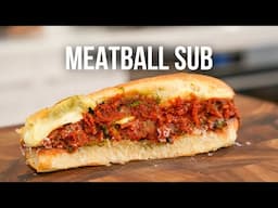 The PERFECT Meatball Sub | Meatball Sandwich Recipe