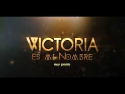 Victoria es mi nombre  Teaser