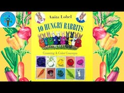 10 Hungry Rabbits: Counting & Color Concepts by Anita Lobel - Read Aloud