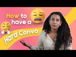 How to Have Difficult Conversations | English Conversation Practice