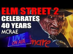 MCRAE LIVE #309 - A Nightmare on Elm Street 2 - Celebrates 40 years!