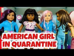 American Girl Dolls in Lockdown!