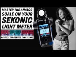 Using the Analog Scale on a Sekonic Light Meter | Mark Wallace | Exploring Photography