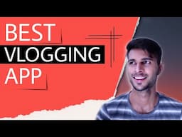 Best VLOGGING APP for VLOGGERS ⚡ MOBILE VLOGGING TIPS