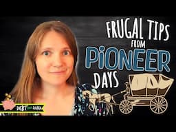 Save Money Like a Pioneer (Old Fashioned Tips That Work)