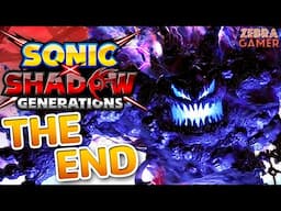 The End! Sonic X Shadow Generations Gameplay Walkthrough Part 9 - Time Eater Final Boss!