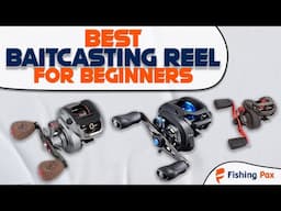 Best Baitcasting Reel For Beginners (New Anglers Start Here!)