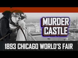 1893 Chicago World's Fair Murder Castle