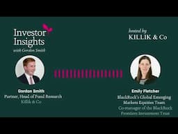 Investor Insights Podcast #47 – Emily Fletcher, BlackRock Frontiers Investment Trust (BRFI-LON)