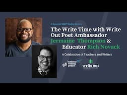 The Write Time with Write Out Poet Ambassador Jermaine Thompson and Educator Rich Novack