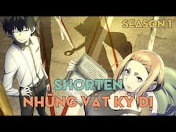 SHORTEN "Những vật kỳ dị" | Season 1 | AL Anime