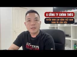 DANH SÁCH 6 CÔNG TY CHÍNH THỨC SẼ TUYỂN 1000 LAO ĐỘNG VIỆT NAM SANG ÚC LÀM VIỆC.