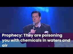 Prophecy: They are poisoning you with chemicals in waters and air | Wicked agendas exposed