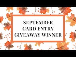 September Card Entry Giveaway Winner 🍁🍂