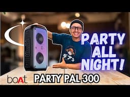 boAt Party Pal 300 Review – The Best Party Speaker Under ₹10,000 in India! 🎉🔊