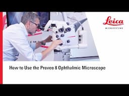 How to use the Proveo 8 ophthalmic microscope?