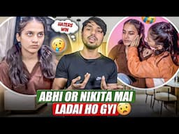 ABHI Jain Or Nikita Mai Ladai Krva Di 😭 Haters Jeet Gye Hum Har Gye 💔