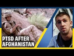 British Soldiers After War: PTSD from Afghanistan | DISPATCH | HD Documentary