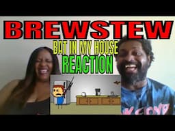 Brewstew- Bat In The House Reaction!!!