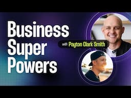 Business Super Powers | Payton Clark Smith