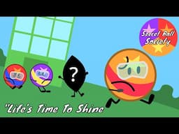 Secret Ball Society: Life's Time To Shine (SCHOOL PROJECT)