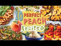 10 Perfect Peach Recipes | Peach Desserts and Entrees Recipe Compilation