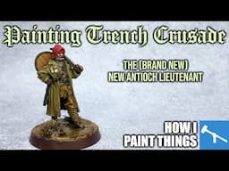 Painting for Trench Crusade - New Antioch Lieutenant [How I Paint Things]