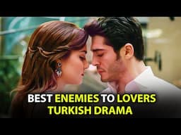 Best Enemies To Lovers Turkish Drama That You Should Watch in 2022