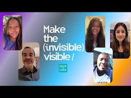 Make the Invisible Visible With One Hour of Code