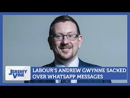 Labour's Andrew Gwynne sacked over Whatsapp messages | Jeremy Vine