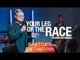 THIS QUESTION WILL DEFINE YOUR LEGACY: Your Leg of the Race | Pastors Gathering | Dave Paterson