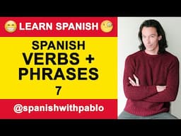 Learn Spanish Verbs With Phrases In The Present And Past 7.Spanish With Pablo.