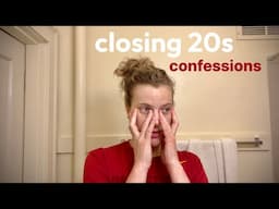 i’m tired of knowing better and not doing better // closing 20s confessions