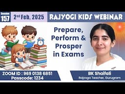 Rajyogi Kids 157 - Prepare, Perform & Prosper in Exams | BK Shaifali, Gurugram | 2 Feb at 6pm