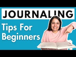 Journaling Tips  for Beginners | Journaling for Mental Health & Self-care