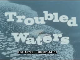 1960s OHIO RIVER POLLUTION & CLEAN-UP ENVIRONMENTAL FILM  "TROUBLED WATERS"  16775