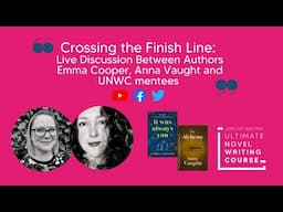 Crossing the Finish Line: Live Discussion Between Authors Emma Cooper, Anna Vaught and UNWC Mentees