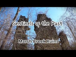 Sentinels of the Past ~ Marsh Creek Ruins