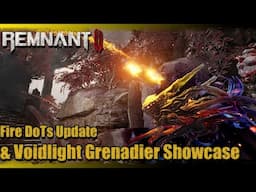 Fire DoTs Update | Voidlight Grenadier Showcase | Remnant 2