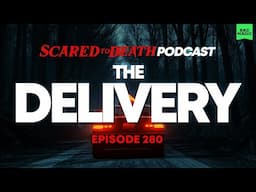 Scared to Death | The Delivery