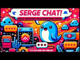 AI Chat Unleashed: Quick Serge Chat Setup on Unraid!