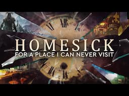 I'm Homesick For a Place I Can Never Visit