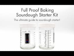 Full Proof Baking Sourdough Starter Tutorial