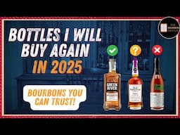 5 Bourbons I Will Buy Again in 2025