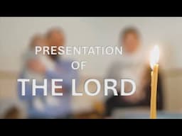 Presentation of the Lord - the World Day of Prayer for Consecrated Life