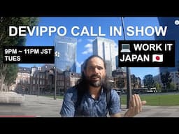 DEVIPPO CALL IN SHOW: COOKED DEVS IN JAPAN